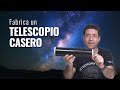 ¿Quieres un telescopio? Mejor fabrica uno casero