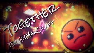 Together by ByMaxCraft [Rated!] Harder 6*