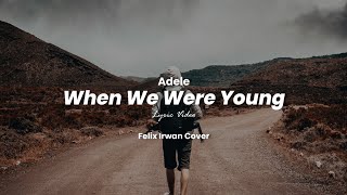Adele When We Were Young Felix Irwan Cover...