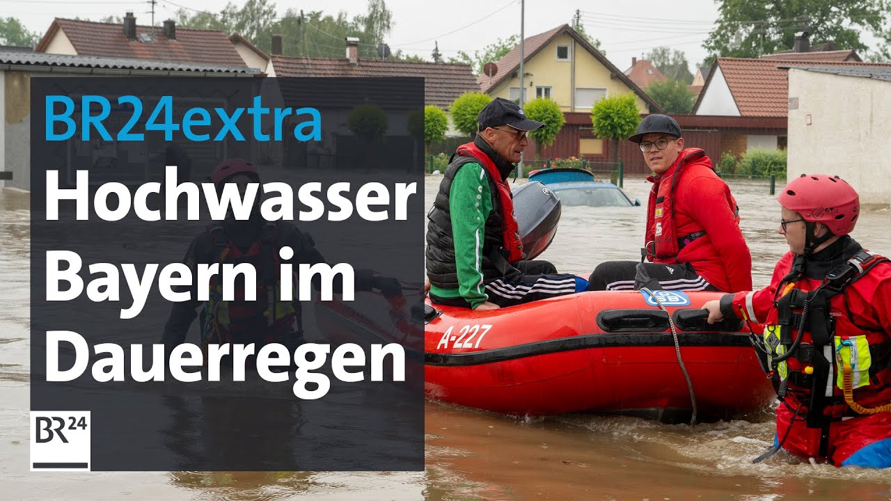 BR24live: Update - Starkregen im Süden - Hochwasser und Evakuierungen