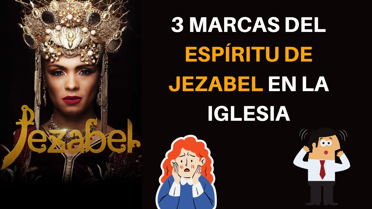 3 Marcas del Espíritu de Jezabel en la Iglesia 😦 😧 Juan Manuel Vaz