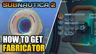 Subnautica 2 - How to Get a Fully Functional Fabricator