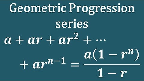 a + ar + ar^2 + … + ar^(n-1) | Sum of first n terms of a Geometric Progression