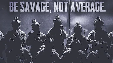 Military Motivation - "Be Savage, Not Average" ᴴᴰ