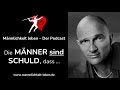Die Männer sind schuld, dass ...