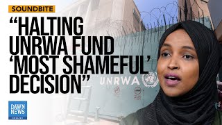Ilhan Omar says Congress's decision to halt UNRWA funds ‘most shameful decision’ | Dawn News English