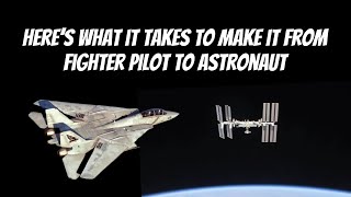 Here’s What it Takes to Make it From Fighter Pilot to Astronaut