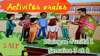 Activités orales_Dialogue d'unité 1 _ semaine 3 et 4 _3aep
