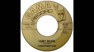 Something Else - I Can't Believe