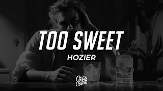 Hozier - Too Sweet (Lyrics)