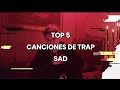 Top 5 Canciones Trap Sad | D I P E