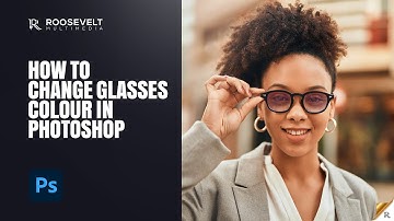 How to Change Glasses Colour in Photoshop