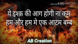 Ye ishk ki aag hogi na kam status song