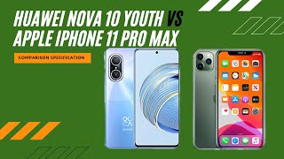 Huawei nova 10 Youth vs Apple iPhone 11 Pro Max FULL COMPARISON