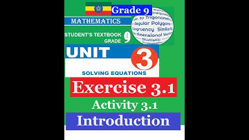 Mathematics Grade 9 Unit 3 Exercise 3.1 & Activity 3.1(Linear Equation in one variable)@Girma21
