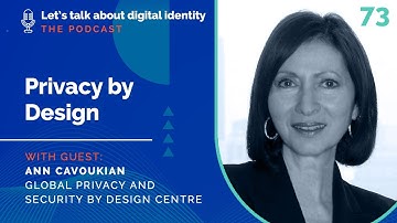 Privacy by Design with Ann Cavoukian, Global Privacy and Security by Design Centre – Episode 73
