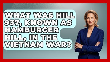 What Was Hill 937, Known As Hamburger Hill, In The Vietnam War? - The Vietnam War Files