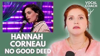 HANNAH CORNEAU I 'No Good Deed' I Vocal Coach Reacts!