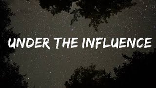 Chris Brown - Under The Influence (Lyrics)