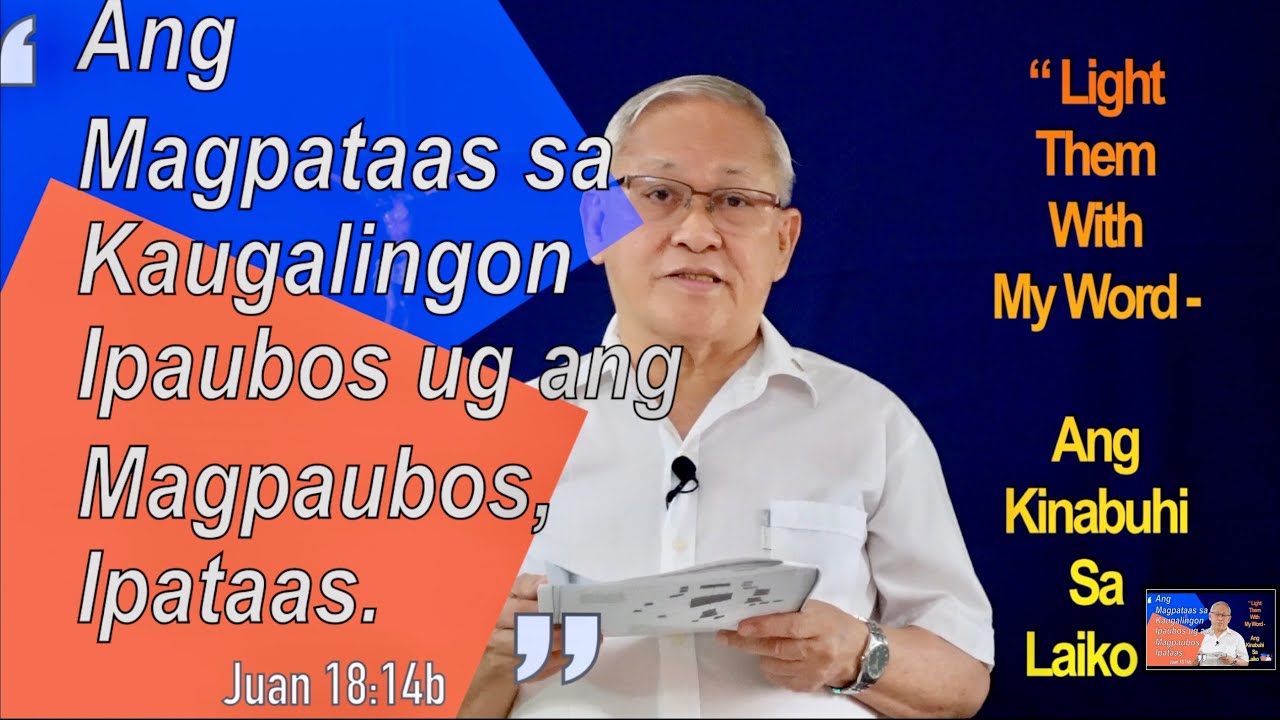 Lucas 18:9-14 “Ang Pagtuo sa Pagkamaayong Tawo ug  Pagtamay sa Uban.”