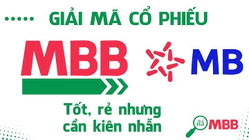 Cổ phiếu MBB – Tốt, rẻ nhưng cần kiên nhẫn| Giải Mã Cổ Phiếu