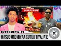Masud Oromiyaa Gutuu Tiya Ja E Interview 12 By Dj Dus Djdus 