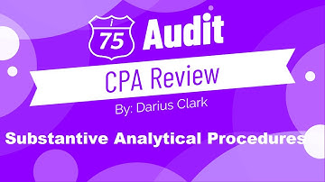 CPA Audit Exam-2024-Substantive Analytical Procedures-By Darius Clark-i75 CPA Review
