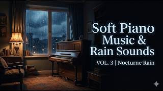 Nocturne Rain | Soft Piano Music & Rain Sounds for Healing Sleep #3 #deepsleep #relaxingmusic #relax
