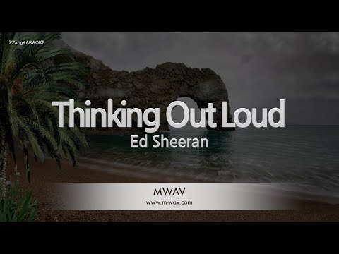 Ed Sheeran-<strong>Thinking</strong> <strong>Out</strong> <strong>Loud</strong> (Melody) [ZZang KARAOKE]
