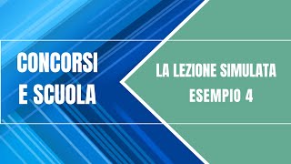 La lezione simulata della prova orale - Esempio 4