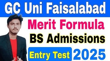 GCUF Merit Formula 2025-26 |GCUF Admission Test Criteria in Merit 2025 |GCUF Passing Marks & Time