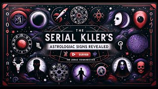 Zodiac Signs of Serial Killers: True Crime Astrology