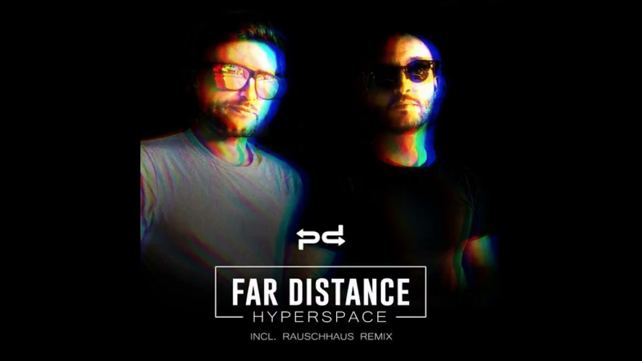 Far Distance  - Hyperspace (Rauschhaus Remix)