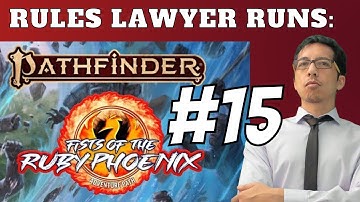 Rules Lawyer Runs FISTS OF THE RUBY PHOENIX for Pathfinder 2e! (Session 15)