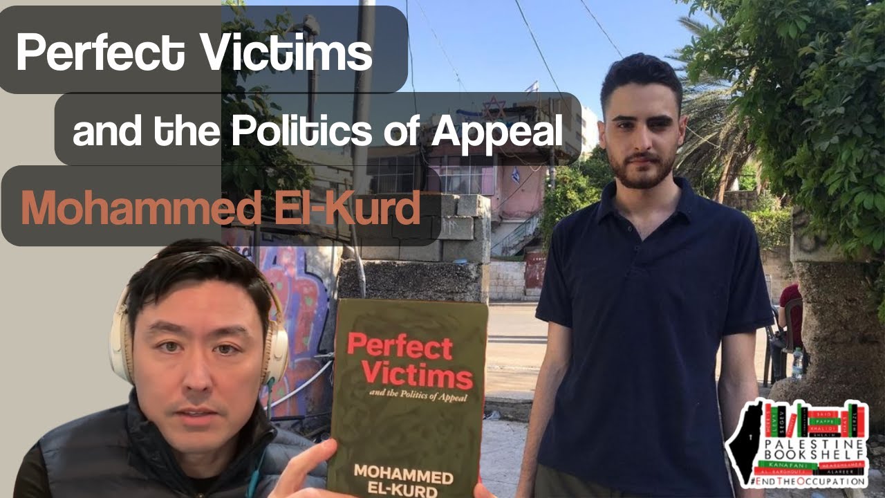 Perfect Victims and the Politics of Appeal by Mohammed El-Kurd | Palestine Bookshelf