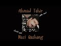 Ahmad Tahir Nazi Qashang احمد طاهر نازی قشنگ 
