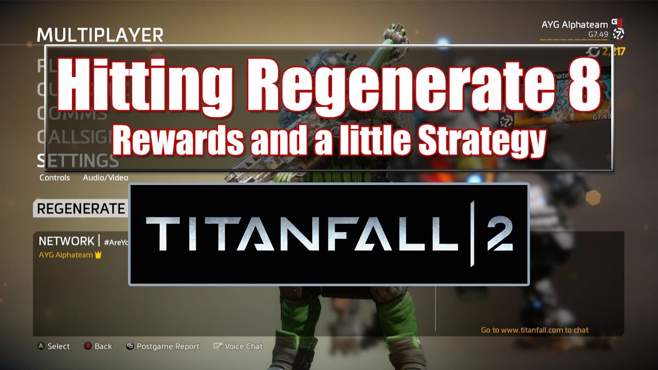 Titanfall 2 Hitting Regenerate 8 Rewards and a little Strategy