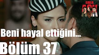Kiralık Aşk 37. Bölüm -  Beni Hayal Ettiğini Biliyorum!
