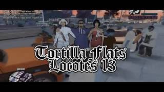 [ GVC:RP ] - Tortilla Flats Locotes - End?