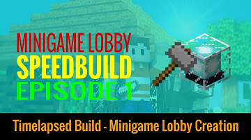 Minecraft Speed Build - Episode 1 - Minigame Lobby!