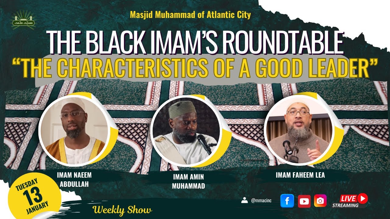 Characteristics of a Good Leader? In the Black Muslim Community?