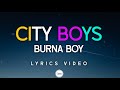 Burna Boy CITY BOYS Lyrics Video