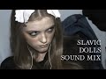 SLAVIC DOLLS Sound Mix Playlist Timestamps