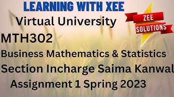 MTH302 Assignment 1 Spring 2023 virtual University Of Pakistan