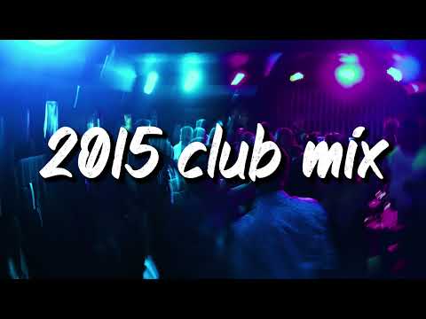 2015 Club Vibes ~Party Playlist