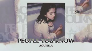 Selena Gomez - People You Know (Acapella / ) Resimi