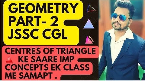 GEOMETRY CENTERS OF TRIANGLE COMPLETE IN ONE VIDEO II  SSC CGL CHSL CPO CDS CAPF JSSC ETC