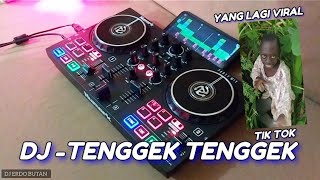 Dj - Tenggek Tenggek | Yang lagi Viral Tik Tok Terbaru 2023