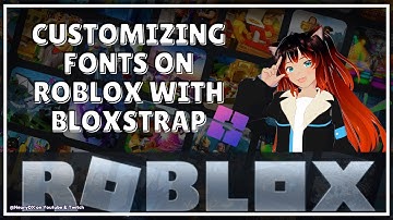 How to Customize Fonts on ROBLOX with BLOXSTRAP and Other Things!