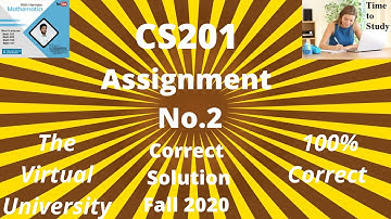 CS201 : CS 201  assignment 2 solution fall 2020 virtual university vu.